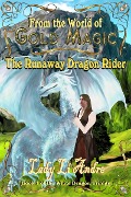 Cover-Bild zum Titel 'The Runaway Dragonrider: Book 1 of the White Dragon Trilogy from the World of Gold Magic' von 'Lady Li Andre'