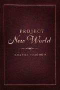 Cover-Bild zum Titel 'Project New World: Volume 1' von 'Amanda Brauneis'