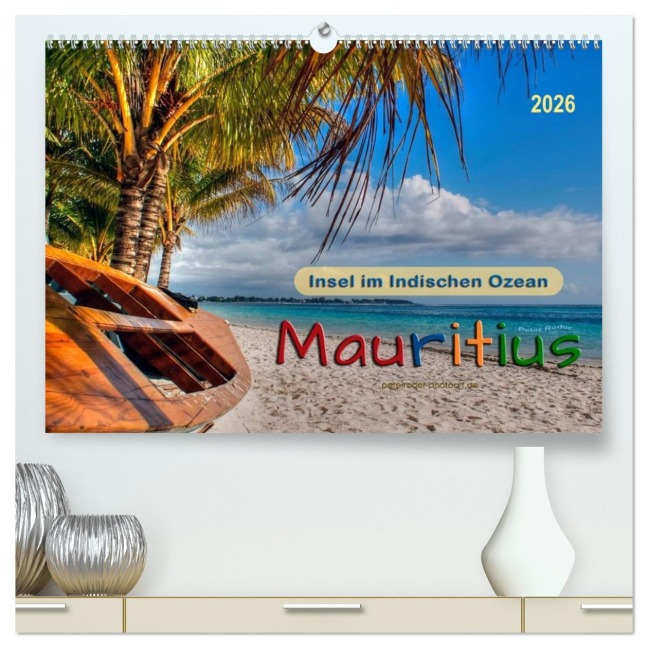 Mauritius - Insel im Indischen Ozean (hochwertiger Premium Wandkalender 2026 DIN A2 quer), Kunstdruck in Hochglanz - Peter Roder