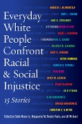 Cover-Bild zum Titel 'Everyday White People Confront Racial and Social Injustice' von ''
