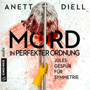 Cover-Bild zum Titel 'Mord in perfekter Ordnung ¿ Jules Gespür für Symmetrie' von 'Anett Diell'