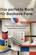 Cover-Bild zum Titel 'Das perfekte Buch für Bauhaus-Fans' von 'Paul König'