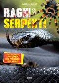 Cover-Bild zum Titel 'Ragni e serpenti. I più velenosi, i più grandi, i più pericolosi, i più veloci' von 'Luigi Rosso Stanzani'