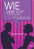Cover-Bild zum Titel 'WIE LIEBE ICH?' von 'Caroline Declair'