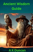 Cover-Bild zum Titel 'Ancient Wisdom Guide' von 'A K Duncan'