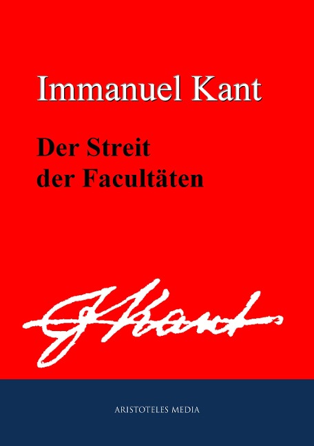 Der Streit der Facultäten - Immanuel Kant