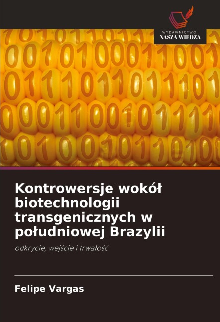 Kontrowersje wokó¿ biotechnologii transgenicznych w po¿udniowej Brazylii - Felipe Vargas