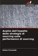 Cover-Bild zum Titel 'Analisi dell'impatto delle strategie di sourcing sulle performance di sourcing' von 'Eshan Fernando'