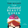 Cover-Bild zum Titel 'The Accidental Beauty Queen' von 'Teri Wilson'