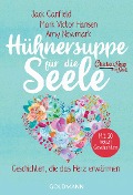 Cover-Bild zum Titel 'Hühnersuppe für die Seele' von 'Jack Canfield, Amy Newmark, Mark Victor Hansen'