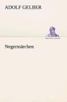 Negermärchen - Adolf Gelber