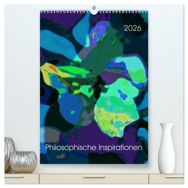 Philosophische Inspirationen Wandkalender 2026 (hochwertiger Premium Wandkalender 2026 DIN A2 hoch), Kunstdruck in Hochglanz - Eva Herold-Münzer