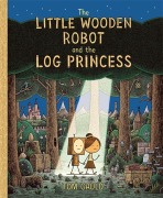 Cover-Bild zum Titel 'The Little Wooden Robot and the Log Princess' von 'Tom Gauld'
