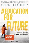 Cover-Bild zum Titel '#Education For Future' von 'Gerald Hüther, Marcell Heinrich, Mitch Senf'