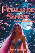 Pétalas de Sangue - Luna Tavares