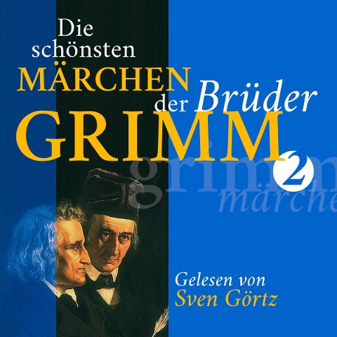 Die schönsten Märchen der Brüder Grimm II - Gebrüder Grimm