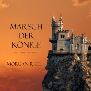 Cover-Bild zum Titel 'Marsch der Könige (Band 2 im Ring der Zauberei)' von 'Morgan Rice'
