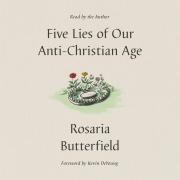 Cover-Bild zum Titel 'Five Lies of Our Anti-Christian Age' von 'Rosaria Butterfield'