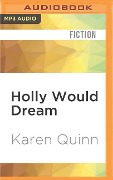 Holly Would Dream - Karen Quinn