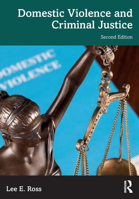 Domestic Violence and Criminal Justice - Lee E. Ross