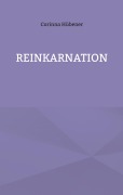Cover-Bild zum Titel 'Reinkarnation' von 'Corinna Hübener'