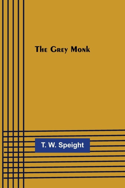 The Grey Monk - T. W. Speight