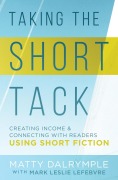 Cover-Bild zum Titel 'Taking the Short Tack' von 'Matty Dalrymple, Mark Leslie Lefebvre'