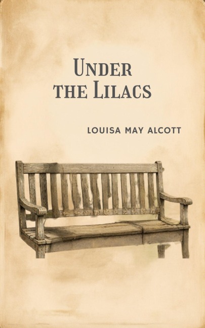 Under the Lilacs - Louisa May Alcott