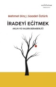 Cover-Bild zum Titel 'Iradeyi Egitmek - Aklin ve Kalbin Beraberligi' von 'Mehmet Dinc, Saadet Öztürk'