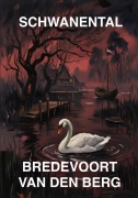 Cover-Bild zum Titel 'Schwanental (HORRORGESCHICHTEN AUF DEUTSCH - BREDEVOORT VAN DEN BERG, #6)' von 'Bredevoort van den Berg'