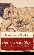 Cover-Bild zum Titel 'Der Unschuldige - Die Geschichte einer Wandlung' von 'John Henry Mackay'