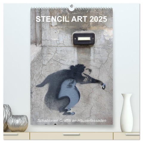 STENCIL ART 2025 - Schablonen Graffiti an Häuserfassaden / Planer (hochwertiger Premium Wandkalender 2025 DIN A2 hoch), Kunstdruck in Hochglanz - Kerstin Stolzenburg