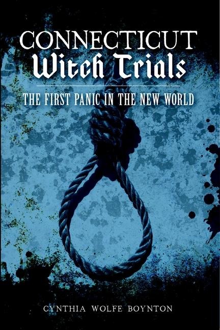 Connecticut Witch Trials - Cynthia Wolfe Boynton