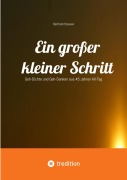 Cover-Bild zum Titel 'Ein großer kleiner Schritt - Gedichte, Gedanken, Essays' von 'Berthold Stassen'