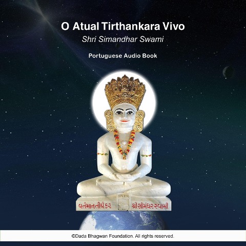 O Atual Tirthankara Vivo Shri Simandhar Swami - Portuguese Audio Book - Dada Bhagwan, Dada Bhagwan