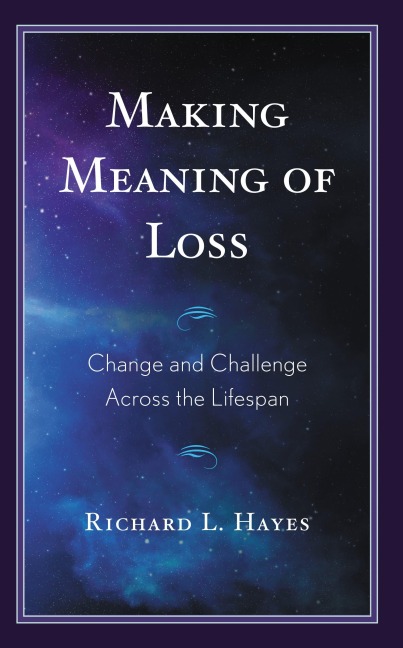 Making Meaning of Loss - Richard L. Hayes