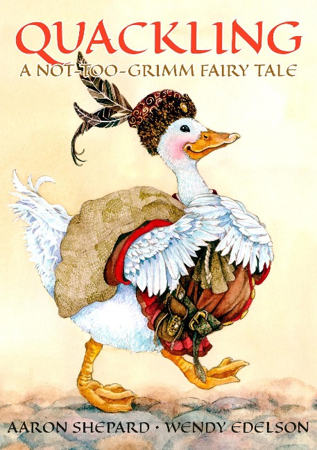 Quackling: A Not-Too-Grimm Fairy Tale - Aaron Shepard