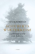 Cover-Bild zum Titel 'Schuberts Winterreise' von 'Ian Bostridge'