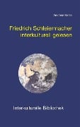 Friedrich Schleiermacher interkulturell gelesen - Andreas Krebs