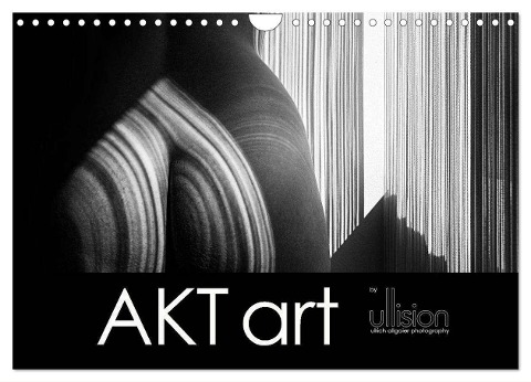 AKT art (Wandkalender 2024 DIN A4 quer), CALVENDO Monatskalender - Ulrich Allgaier (Www. Ullision. De)