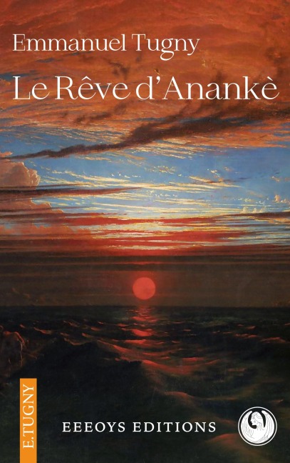 Le Rêve d'Anankè - Emmanuel Tugny