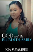God and the Blended Family (Blended Family Drama, #1) - Kia Summers