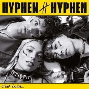 C'est La vie - Hyphen Hyphen