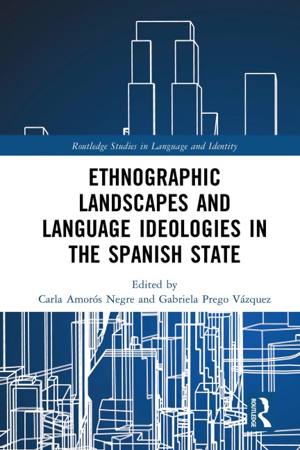 Ethnographic Landscapes and Language Ideologies in the Spanish State - 