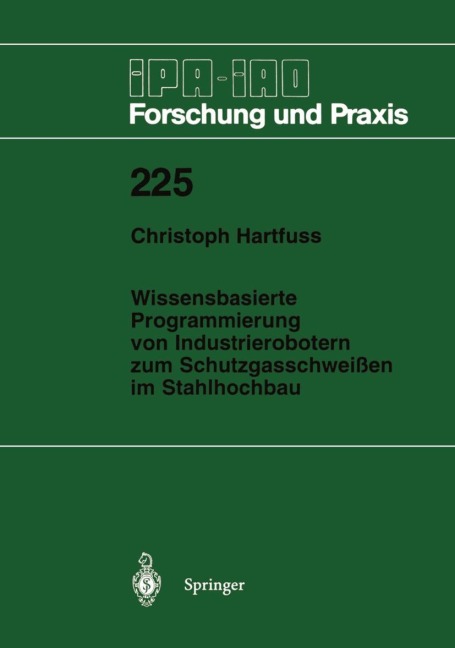 Wissensbasierte Programmierung von Industrierobotern zum Schutzgasschweißen im Stahlhochbau - Christoph Hartfuss