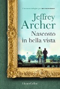 Cover-Bild zum Titel 'Nascosto in bella vista. Una nuova indagine per William Warwick' von 'Jeffrey Archer'