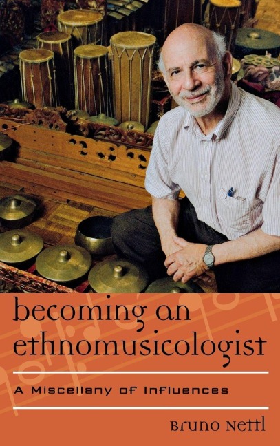 Becoming an Ethnomusicologist - Bruno Nettl