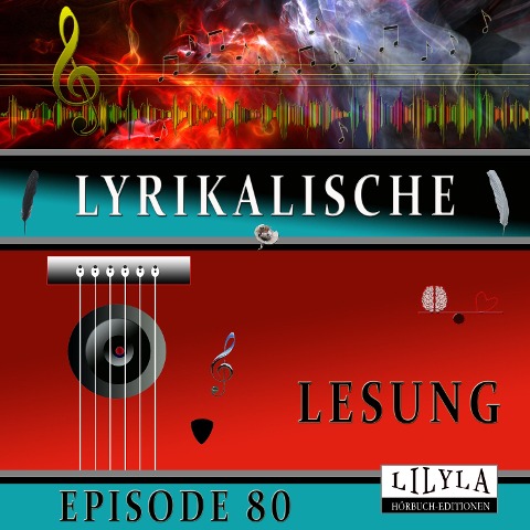 Lyrikalische Lesung Episode 80 - Rainer Maria Rilke, Friedrich Frieden
