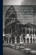 Storia di Roma antica, dalle origini italiche fino alla caduta dell'Impero d'Occidente, corredata di tavole cronologiche - Angelo Zalla, Cesare Parrini