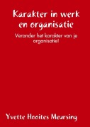 Cover-Bild zum Titel 'Karakter in werk en organisatie' von 'Yvette Hooites Meursing'